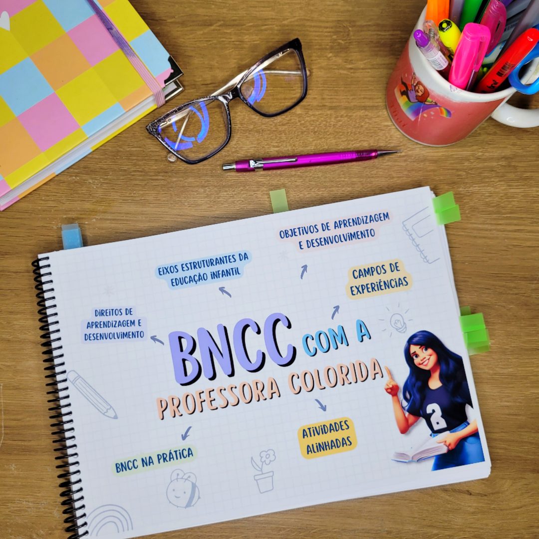 BNCC Educação Infantil com a Professora Colorida - BNCC contextualizada e facilitada para professoras da Educação Infantil
