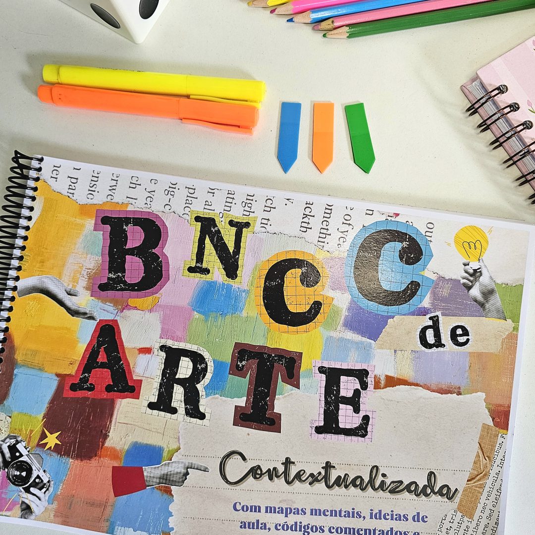 BNCC de Arte Contextualizada: Códigos Comentados, Mapas Mentais e Inspirações para suas Aulas!