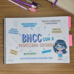 BNCC Educação Infantil Contextualizada com a Professora Colorida (Completa)